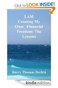 I AM Creating My Own Financial Freedom The Lessons Barry Bechta Kindle