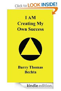I AM Creating My Own Success Barry Bechta Kindle